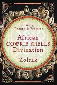 African Cowrie Shells Diviniation : History, Theory, & Practice